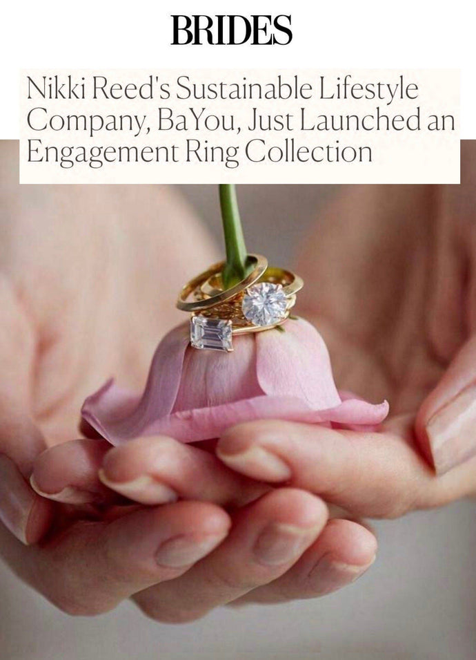 Brides | Nikki Reed's Sustainable lifestyle company, Bayou, just launched an engagement ring collection