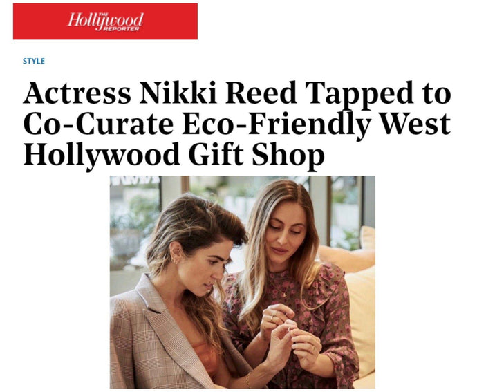 The Hollywood Reporter | Actress Nikki Reed Tapped to Co-Curate Eco-Friendly West Hollywood Gift Shop