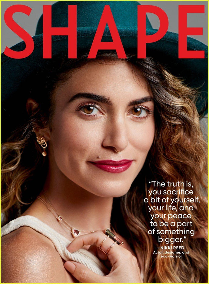 Shape Magazine | Nikki Reed Is On a Mission to Make You Care About the Environment